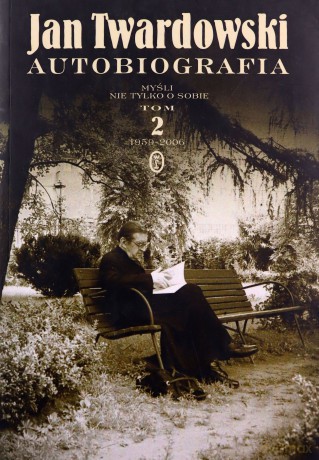 Autobiografia. Myśli nie tylko o sobie. Tom 2 1959-2006 - Jan Twardowski [KSIĄŻKA]