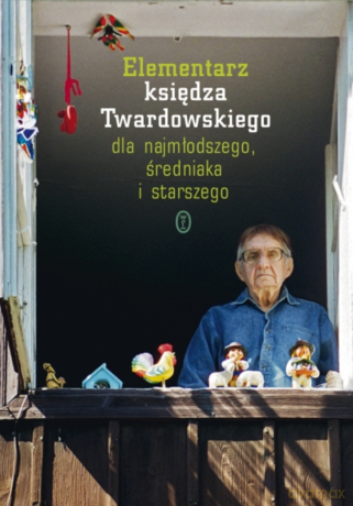 Elementarz księdza Twardowskiego dla najmłodszego, średniaka i starszego - Jan Twardowski [KSIĄŻKA]