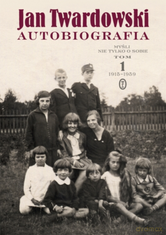 Autobiografia. Myśli nie tylko o sobie. Tom 1 1915-1959 - Jan Twardowski [KSIĄŻKA]