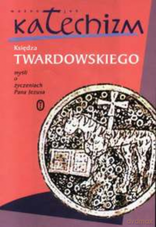 Ważne jak katechizm księdza Twardowskiego myśli o życzeniach Pana Jezusa (tw) - Jan Twardowski [KSIĄŻKA]
