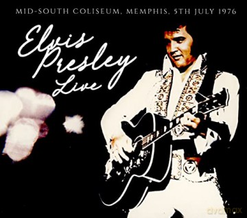 Elvis Presley: Mid-South Coliseum. Memphis. 5th July 1976 [2CD]