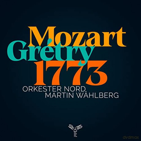 Orkester Nord & Martin Wahlberg: Mozart Gretry 1773 [CD]