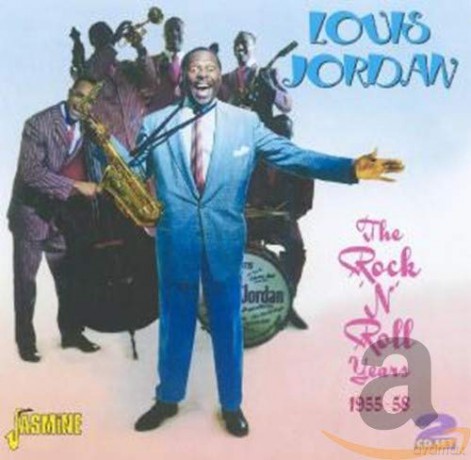 Louis Jordan: The Rock N Roll Years 1955-5 [2CD]
