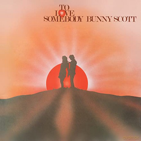 Bunny Scott: To Love Somebody [CD]