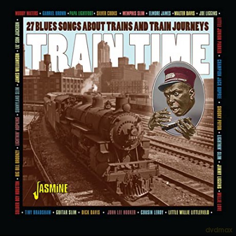 Train Time - 27 Blues Songs About Trains And Train Journeys [CD]