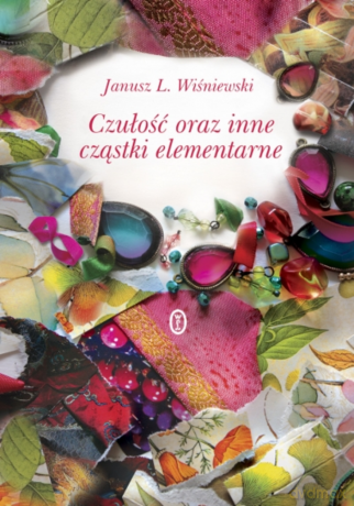 Czułość oraz inne cząstki elementarne - Janusz Leon Wiśniewski [KSIĄŻKA]