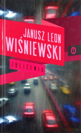 Zbliżenia - Janusz Leon Wiśniewski [KSIĄŻKA]