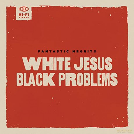 Fantastic Negrito: White Jesus Black Problems [CD]