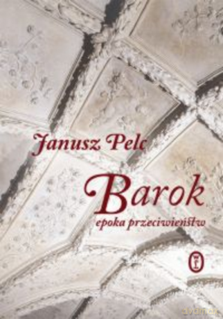 Barok. Epoka przeciwieńst [KSIĄŻKA]