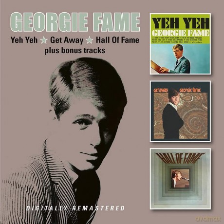 Georgie Fame: Yeh Yeh / Get Away / Hall Of Fame Plus Bonus Tracks [2CD]