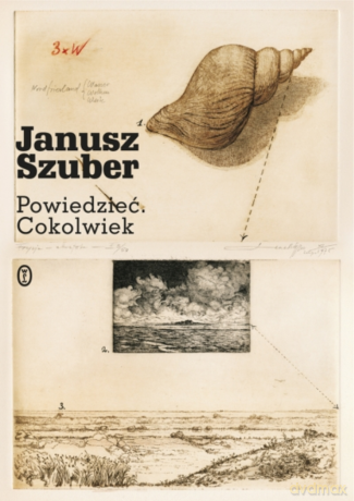 Powiedzieć. Cokolwiek - Janusz Szuber [KSIĄŻKA]