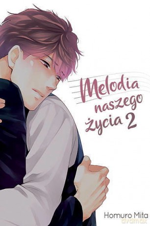 Melodia naszego życia (Tom 2) - Homuro Mita [KOMIKS]