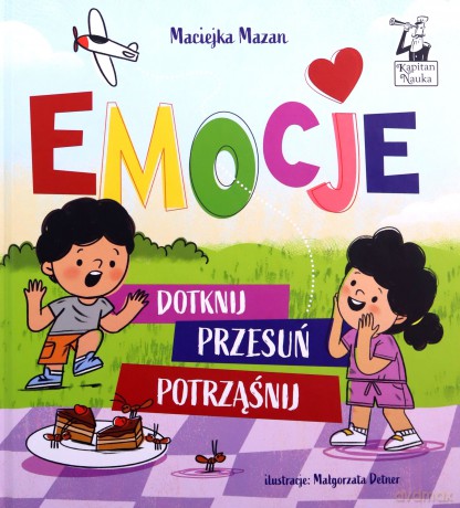 Emocje. Dotknij, przesuń, potrząśnij. Kapitan Nauka - Maciejka Mazan [KSIĄŻKA]