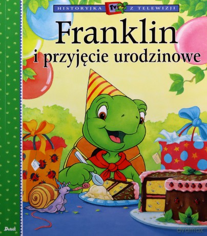 Franklin i przyjęcie urodzinowe - Paulette Bourgeois [KSIĄŻKA]