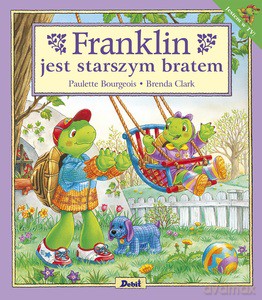 Franklin jest starszym bratem - Paulette Bourgeois [KSIĄŻKA]