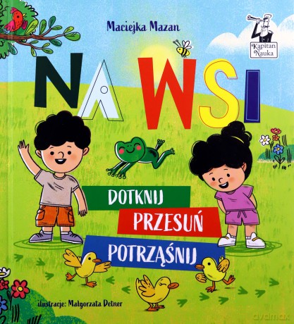 Na wsi. Dotknij, przesuń, potrząśnij. Kapitan Nauka - Maciejka Mazan [KSIĄŻKA]