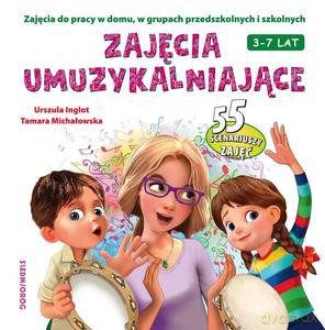 Zajęcia umuzykalniające - Urszula Inglot, Tamara Michałowska [KSIĄŻKA]