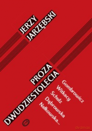 Proza dwudziestolecia - Jerzy Jarzębski [KSIĄŻKA]