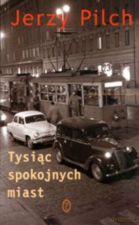 Tysiąc spokojnych miast - Jerzy Pilch [KSIĄŻKA]