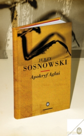 Apokryf Agłai - Jerzy Sosnowski [KSIĄŻKA]