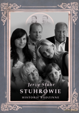 Stuhrowie. Historie rodzinne - Jerzy Stuhr [KSIĄŻKA]