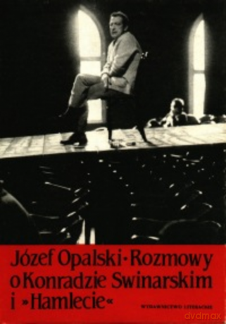 Rozmowy o Konradzie Swinarskim i Hamlecie [KSIĄŻKA]