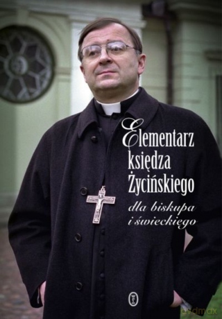 Elementarz księdza Życińskiego dla biskupa i świeckiego - Józef Życiński [KSIĄŻKA]