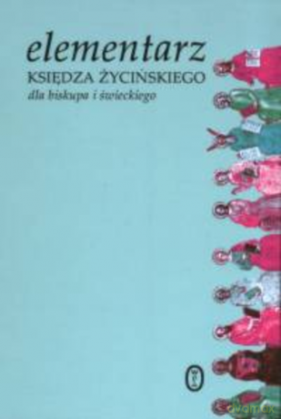 Elementarz księdza Życińskiego dla biskupa i świeckiego - Józef Życiński [KSIĄŻKA]