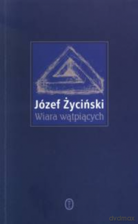 Wiara wątpiących - Józef Życiński [KSIĄŻKA]