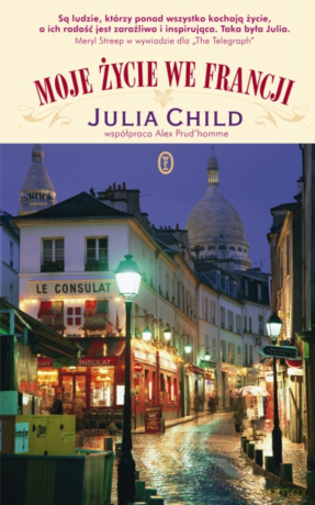 Moje życie we Francji - Julia Child [KSIĄŻKA]