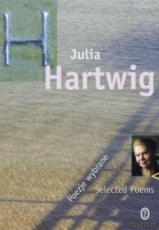 Poezje wybrane/ Selected Poems - Julia Hartwig [KSIĄŻKA]