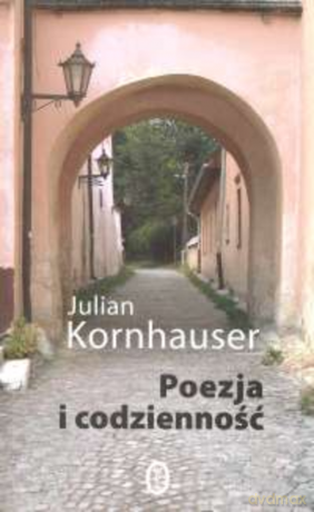 Poezja i codzienność - Julian Kornhauser [KSIĄŻKA]