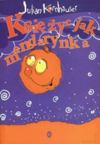 Księżyc jak mandarynka - Julian Kornhauser [KSIĄŻKA]