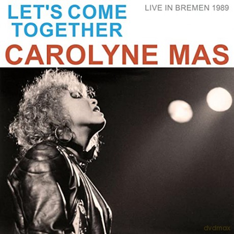 Carolyne Mas: Let's Come Together (Live inemen 1989) [CD]