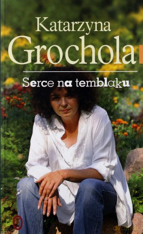 Serce na temblaku - Katarzyna Grochola [KSIĄŻKA]