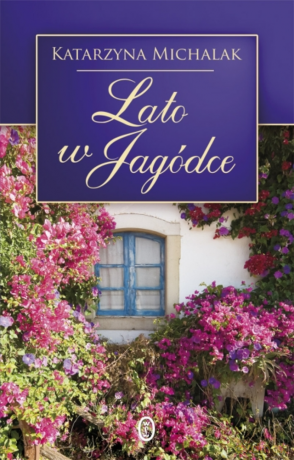 Lato w Jagódce - Katarzyna Michalak [KSIĄŻKA]