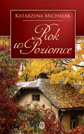 Rok w Poziomce - Katarzyna Michalak [KSIĄŻKA]