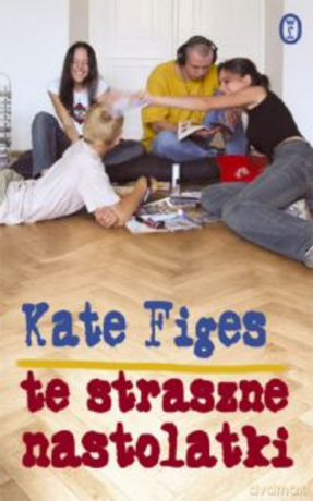 Te straszne nastolatki - Kate Figes [KSIĄŻKA]