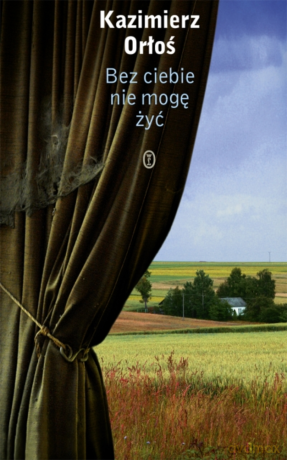 Bez ciebie nie mogę żyć - Kazimierz Orłoś [KSIĄŻKA]