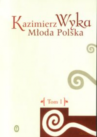 Młoda Polska tom 1 i 2 - Kazimierz Wyka [KSIĄŻKA]