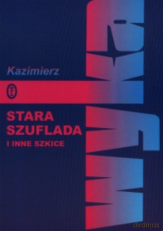 Stara szuflada i inne szkice z lat 1932-1939 - Kazimierz Wyka [KSIĄŻKA]