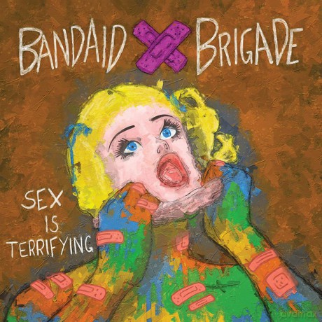 Bandaid Brigade: Sex Is Terrifying (digipack) [CD]