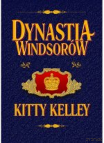 Dynastia Windsorów [KSIĄŻKA]