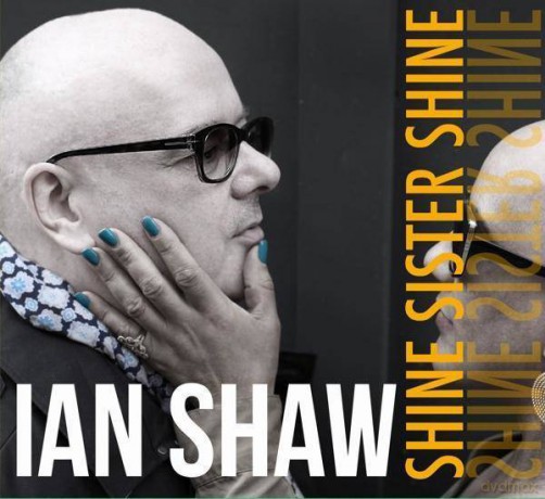Ian Shaw: Shine Sister Shine [CD]