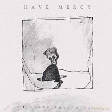 Have Mercy: The Earth Pushed Back (digipack) [CD]