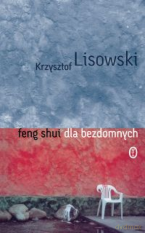 Feng shui dla bezdomnych - Krzysztof Lisowski [KSIĄŻKA]