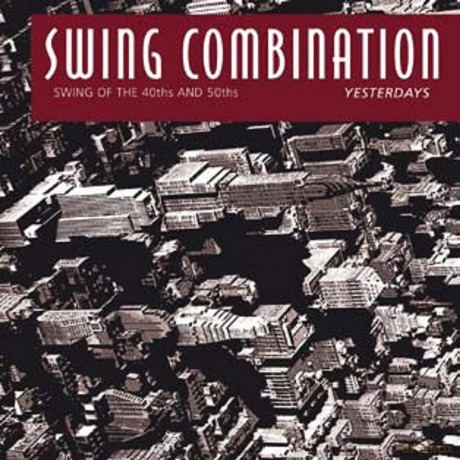 Swing Combination: Yesterdays [CD]