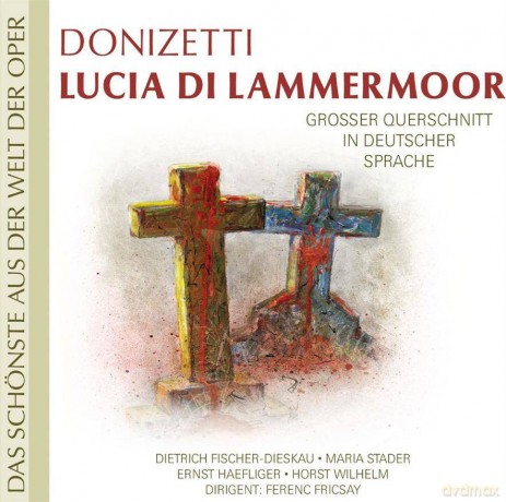 Fischer-Dieskau/Stader/Haefliger/Friscay: Donizetti: Lucia di Lammermoor (digipack) [CD]