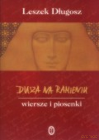 Dusza na ramieniu. Wiersze i piosenki [KSIĄŻKA]