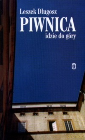 Piwnica idzie do góry. [KSIĄŻKA]